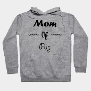 Mom of Pug Hoodie